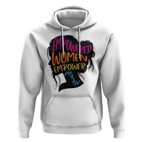 Empowered Women Empower Women Hoodie