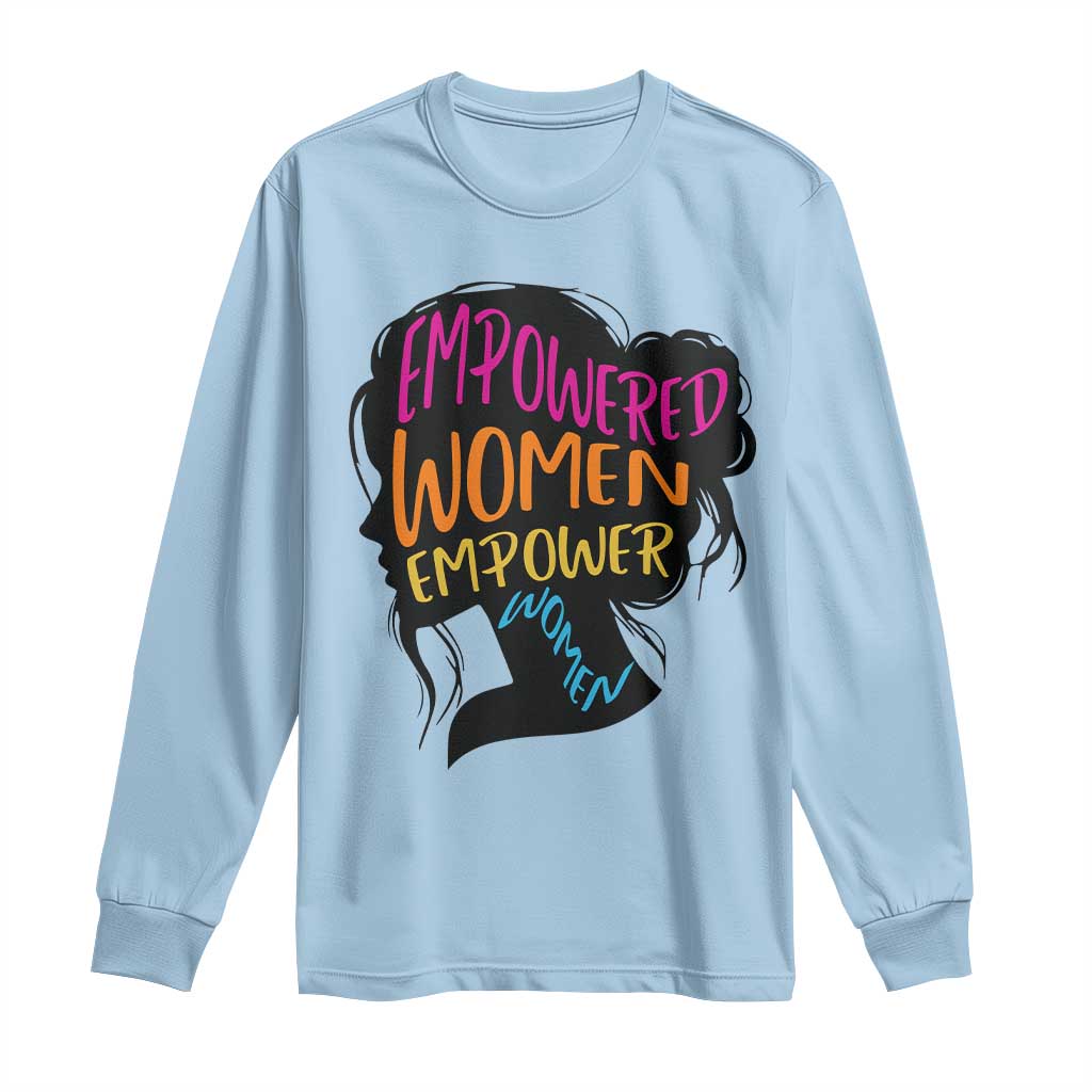 Empowered Women Empower Women Long Sleeve Shirt