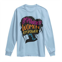 Empowered Women Empower Women Long Sleeve Shirt