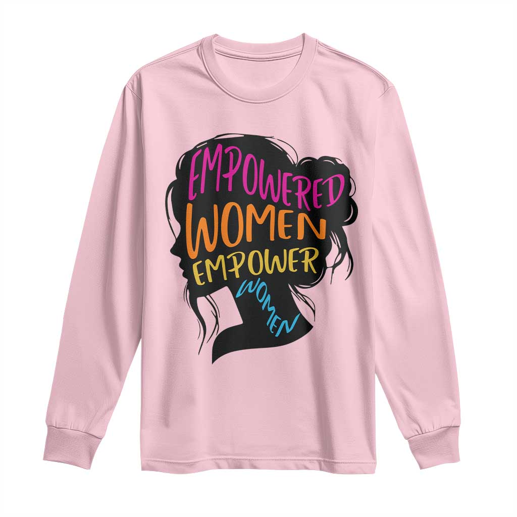 Empowered Women Empower Women Long Sleeve Shirt