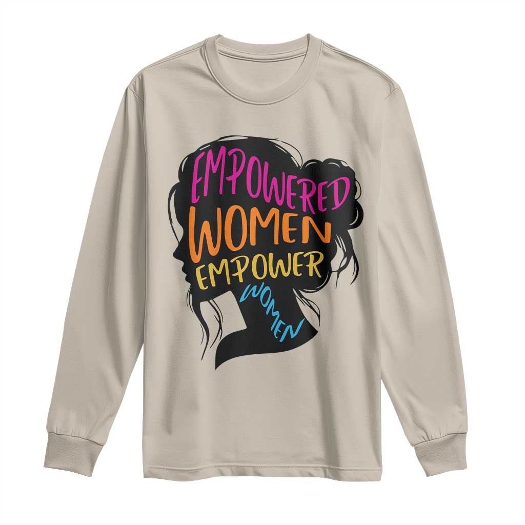 Empowered Women Empower Women Long Sleeve Shirt
