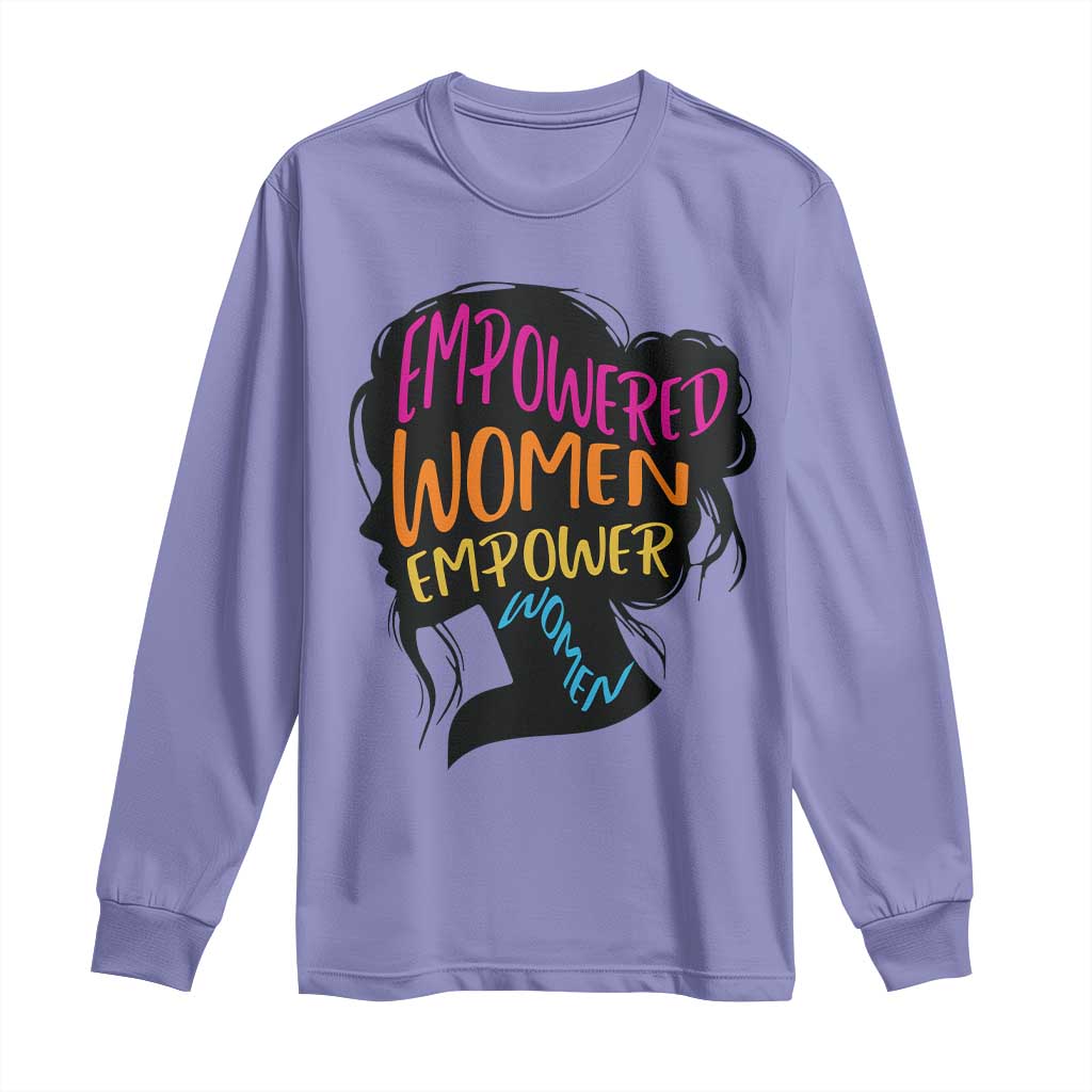 Empowered Women Empower Women Long Sleeve Shirt