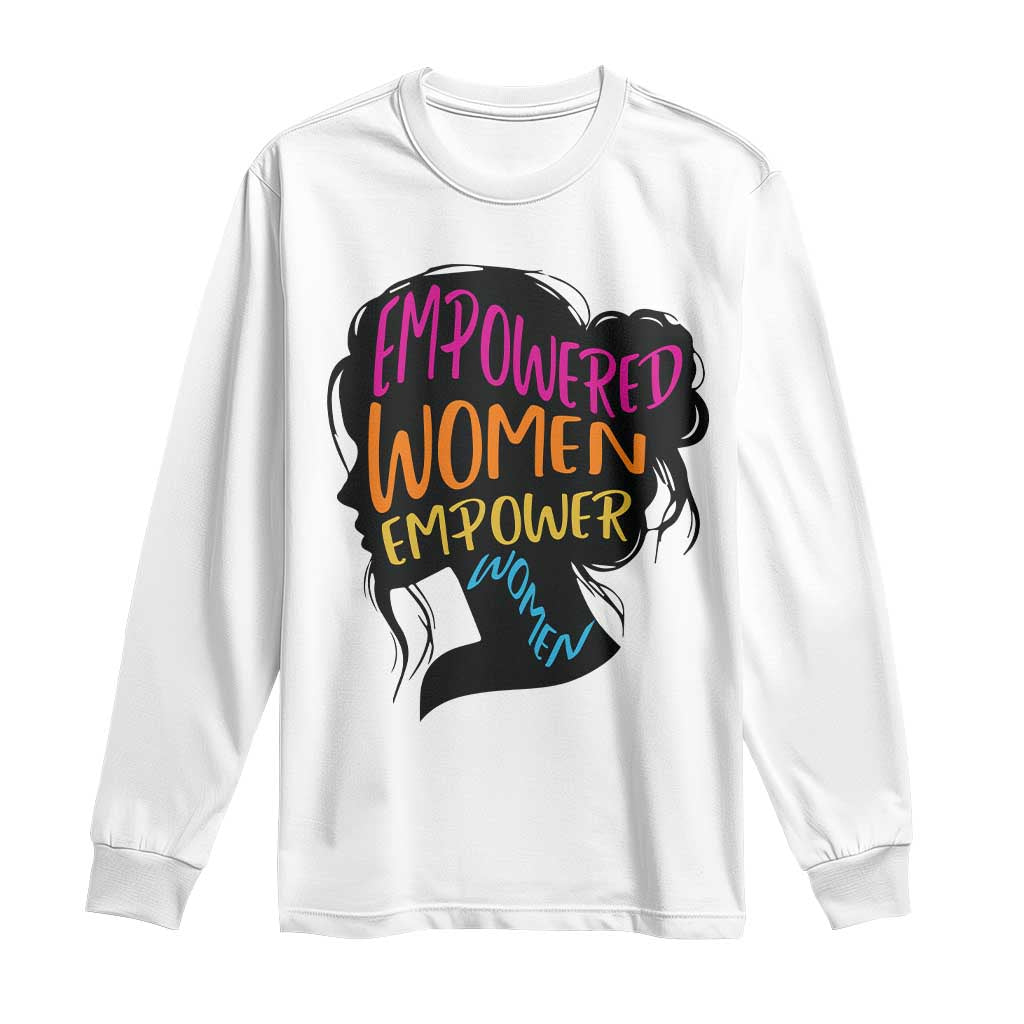 Empowered Women Empower Women Long Sleeve Shirt