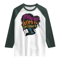 Empowered Women Empower Women Raglan Shirt