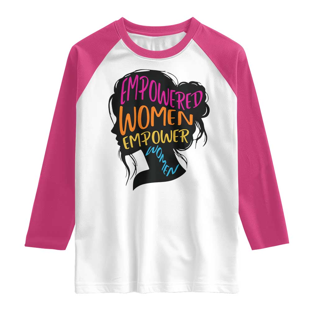 Empowered Women Empower Women Raglan Shirt