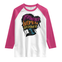 Empowered Women Empower Women Raglan Shirt