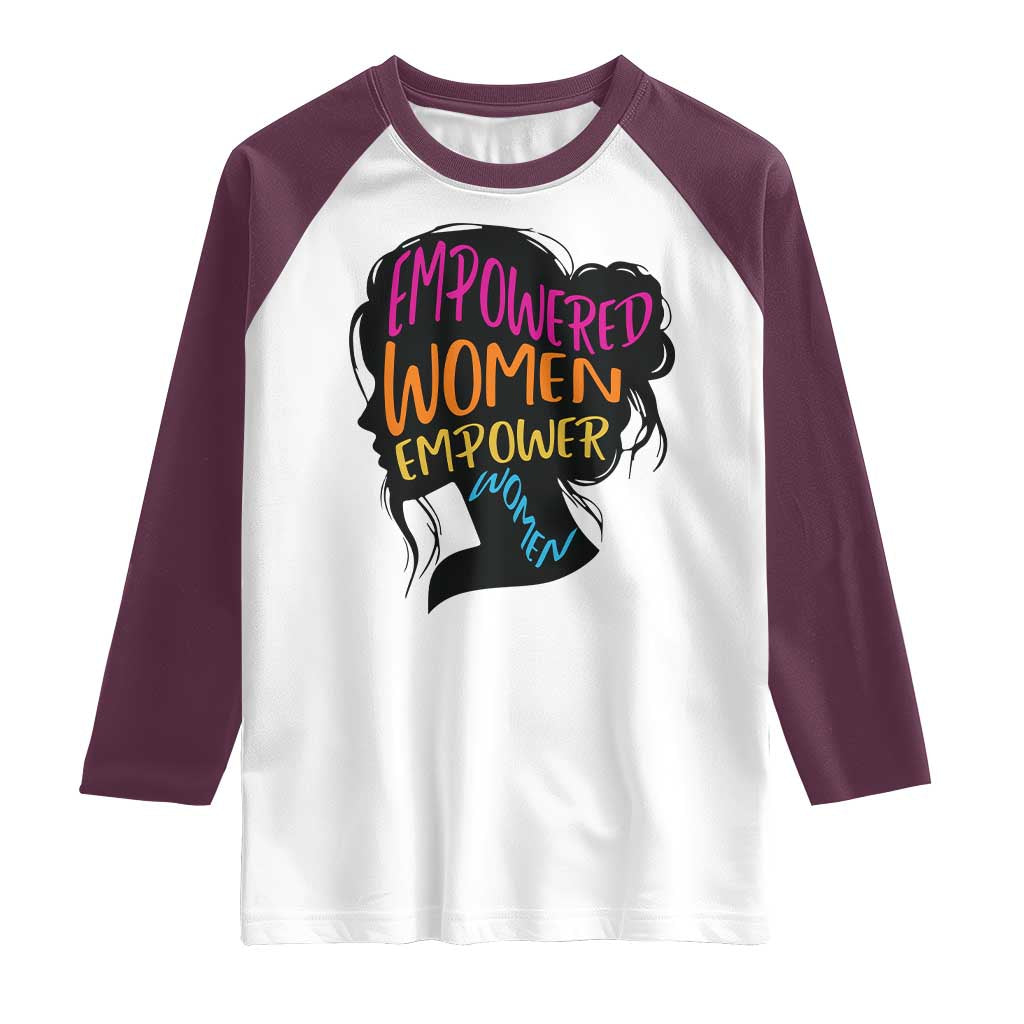 Empowered Women Empower Women Raglan Shirt