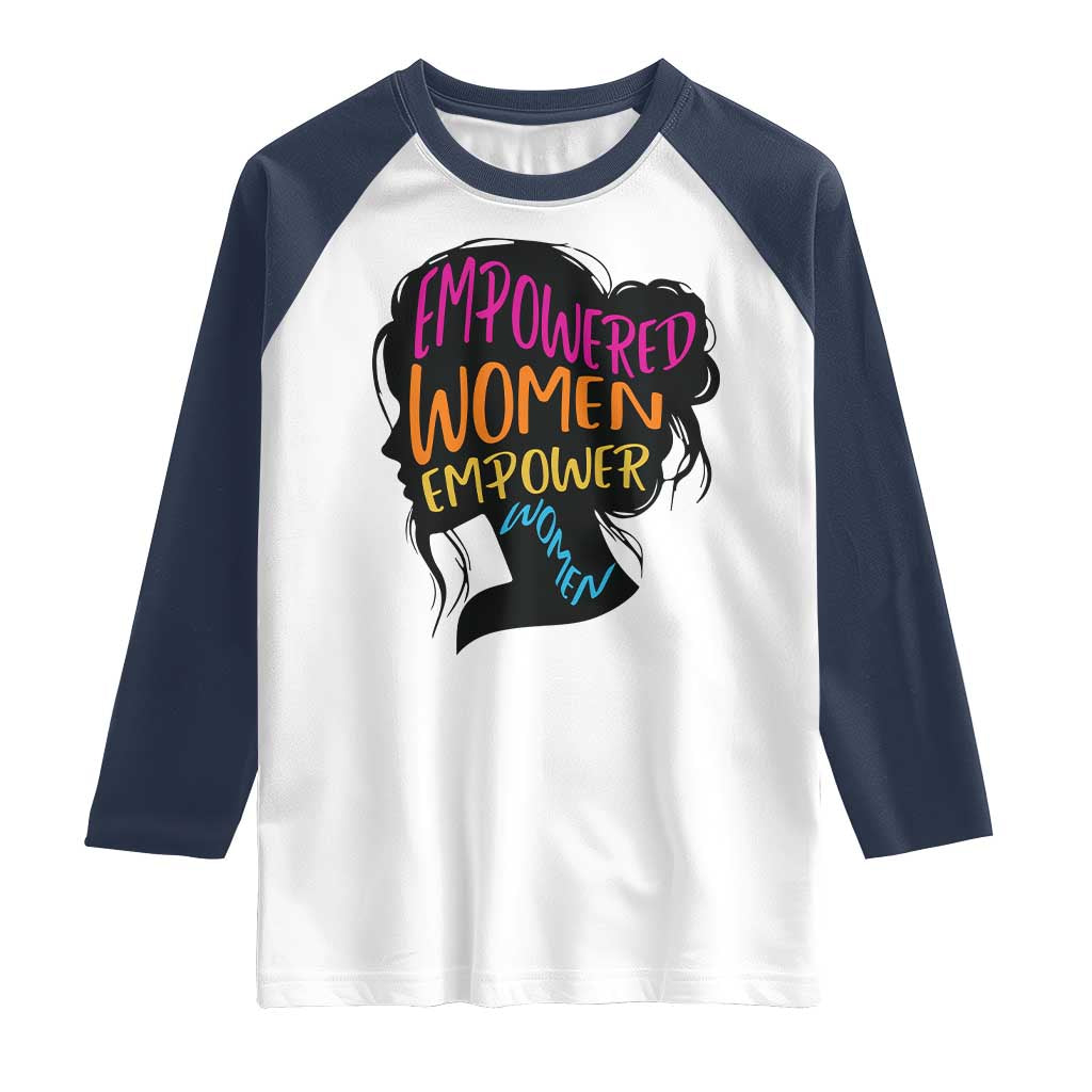 Empowered Women Empower Women Raglan Shirt