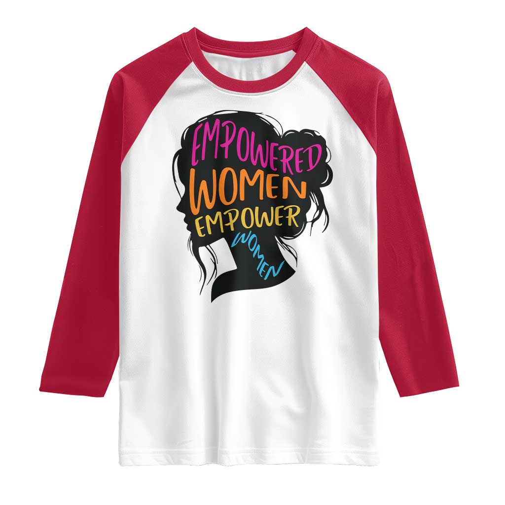 Empowered Women Empower Women Raglan Shirt