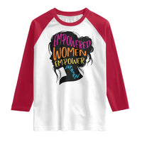 Empowered Women Empower Women Raglan Shirt