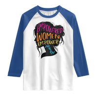 Empowered Women Empower Women Raglan Shirt