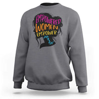 Empowered Women Empower Women Sweatshirt