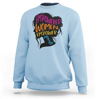Empowered Women Empower Women Sweatshirt