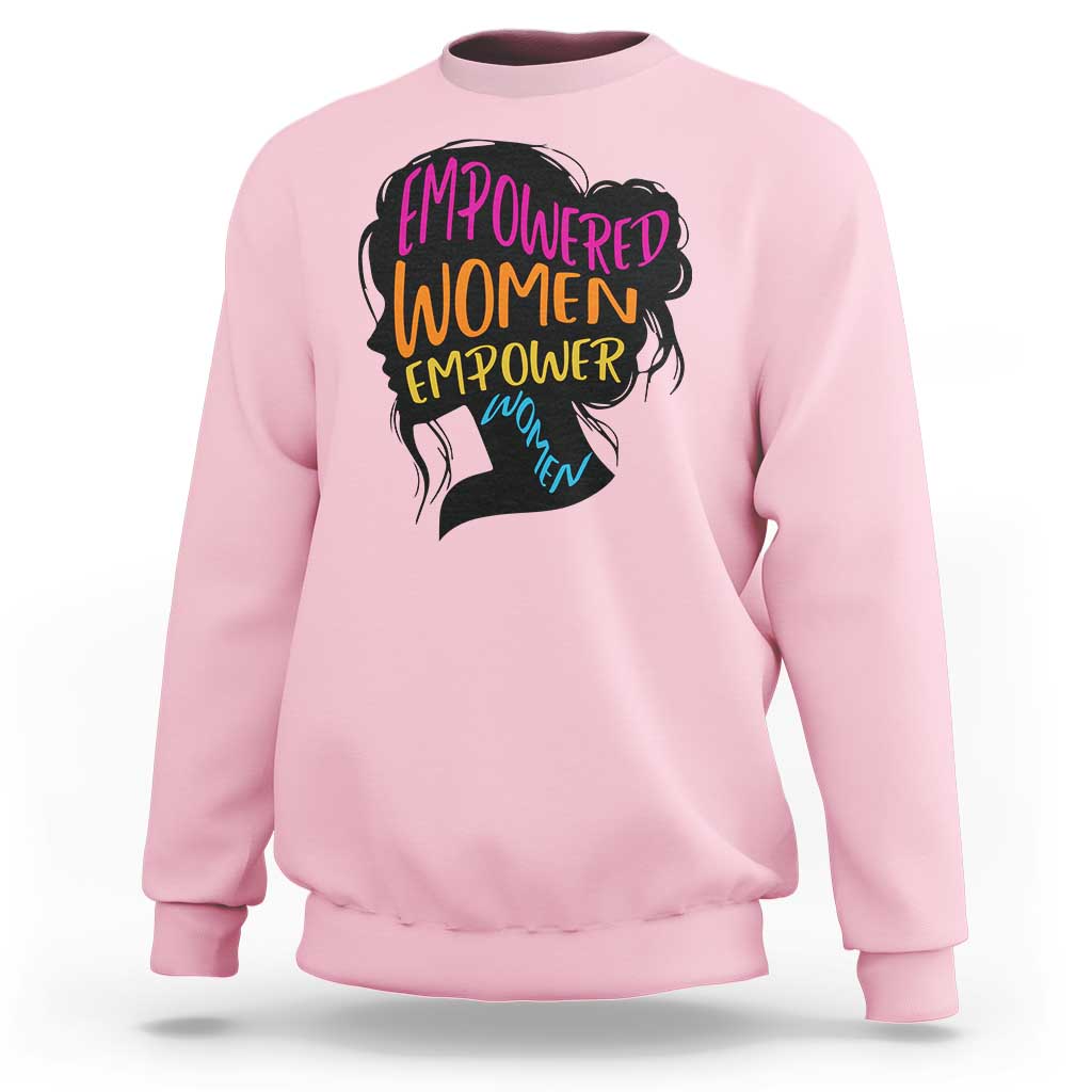 Empowered Women Empower Women Sweatshirt