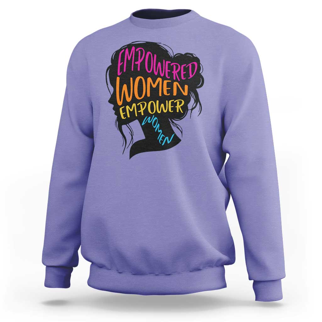 Empowered Women Empower Women Sweatshirt