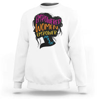 Empowered Women Empower Women Sweatshirt