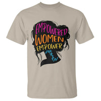 Empowered Women Empower Women T Shirt
