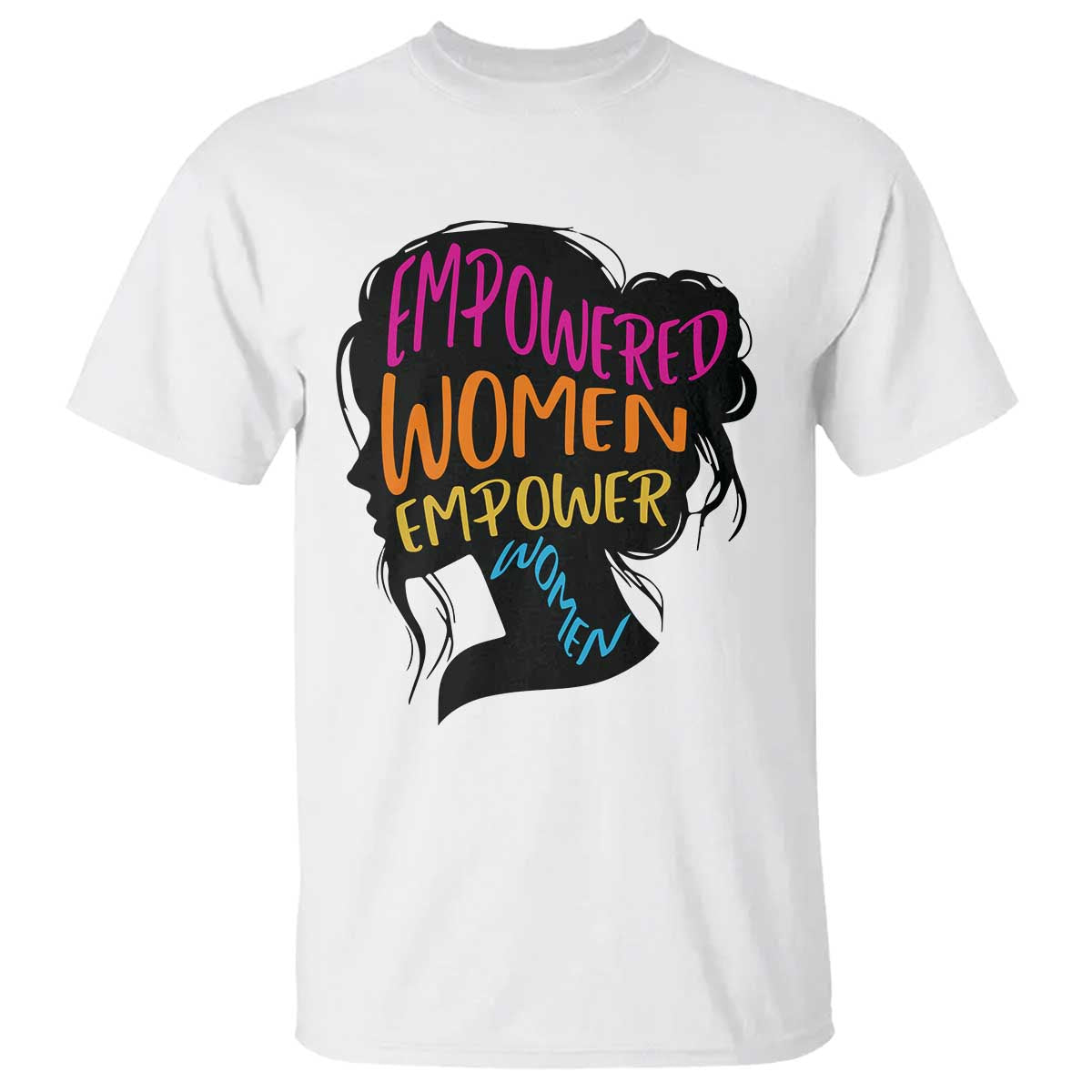 Empowered Women Empower Women T Shirt
