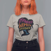 Empowered Women Empower Women T Shirt For Women