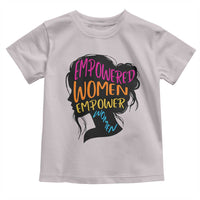 Empowered Women Empower Women Toddler T Shirt