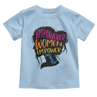 Empowered Women Empower Women Toddler T Shirt