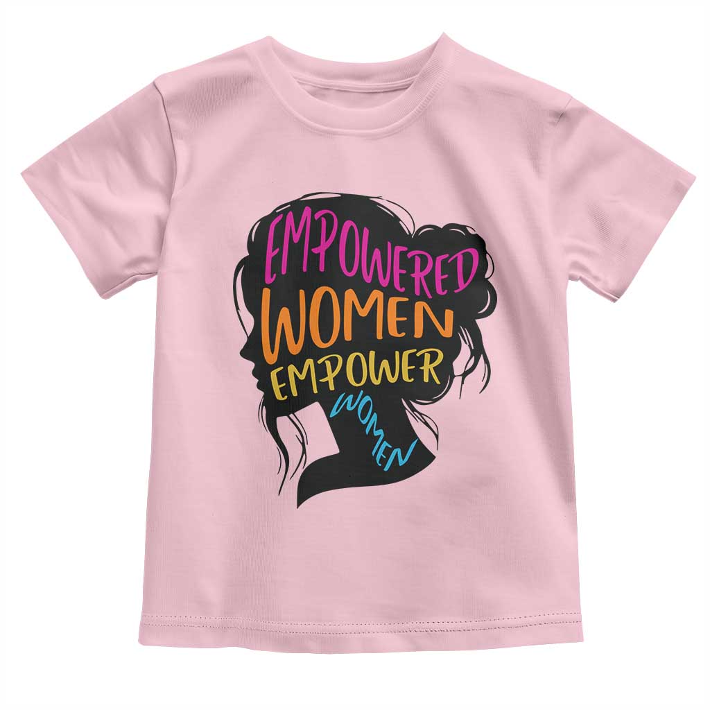 Empowered Women Empower Women Toddler T Shirt
