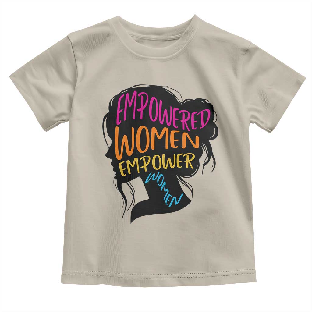 Empowered Women Empower Women Toddler T Shirt