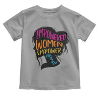Empowered Women Empower Women Toddler T Shirt