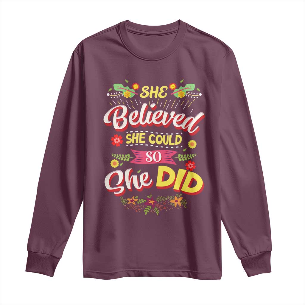 She Believed She Could So She Did Long Sleeve Shirt