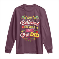 She Believed She Could So She Did Long Sleeve Shirt