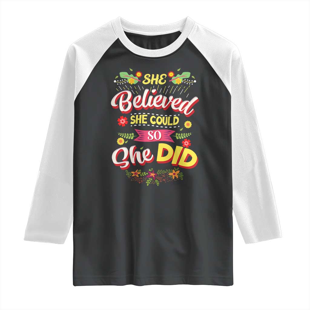She Believed She Could So She Did Raglan Shirt