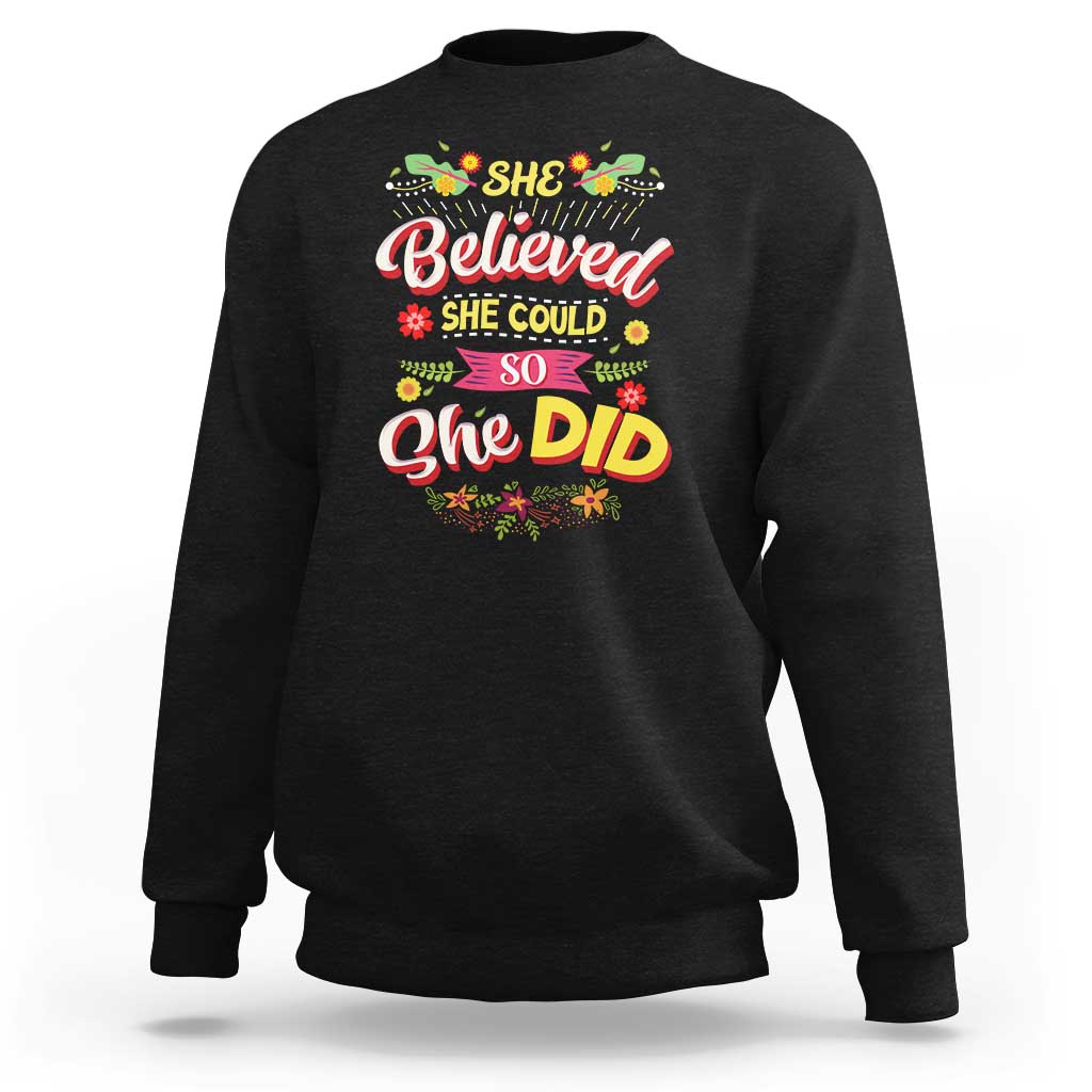She Believed She Could So She Did Sweatshirt