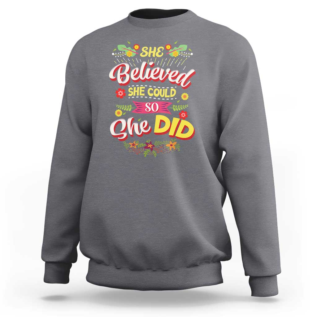 She Believed She Could So She Did Sweatshirt