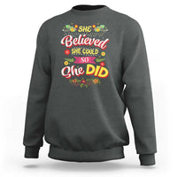 She Believed She Could So She Did Sweatshirt