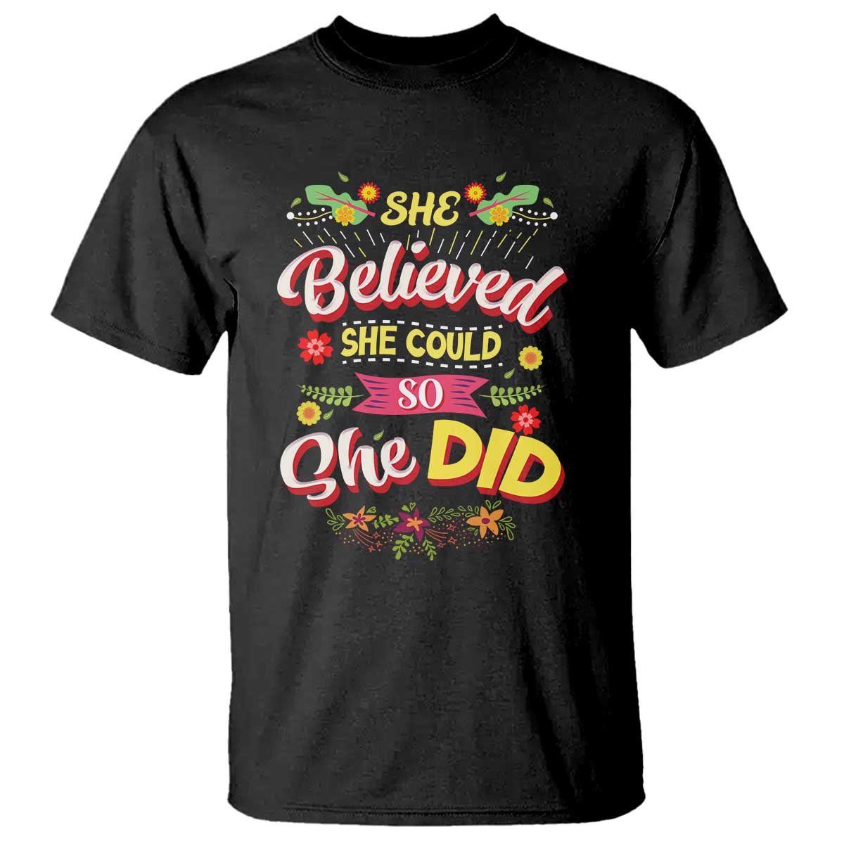 She Believed She Could So She Did T Shirt