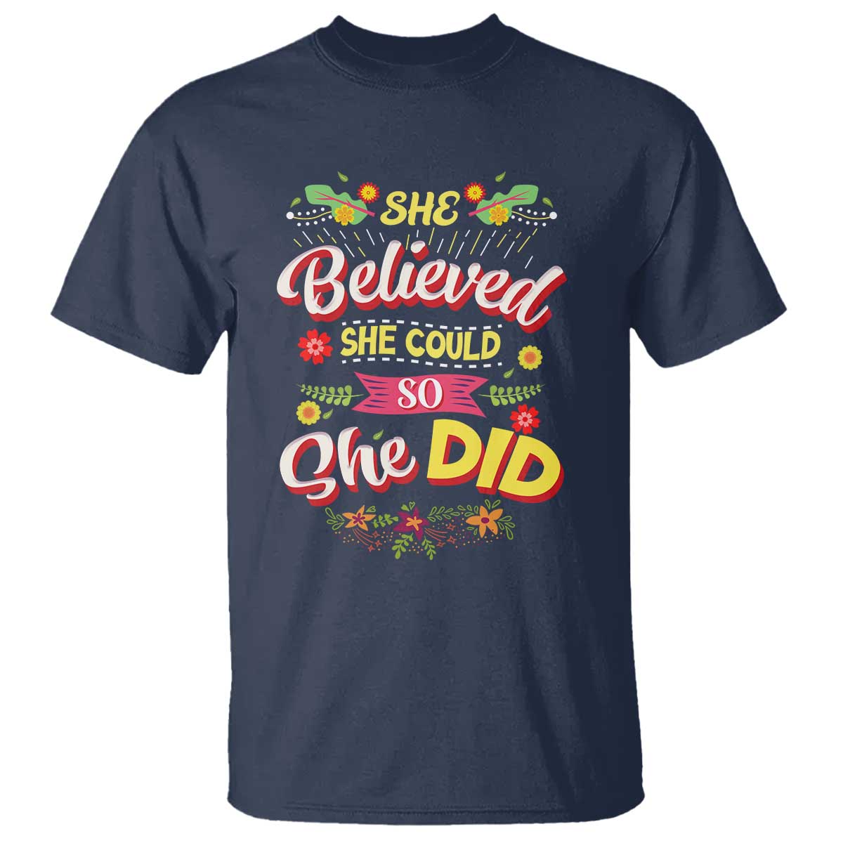 She Believed She Could So She Did T Shirt
