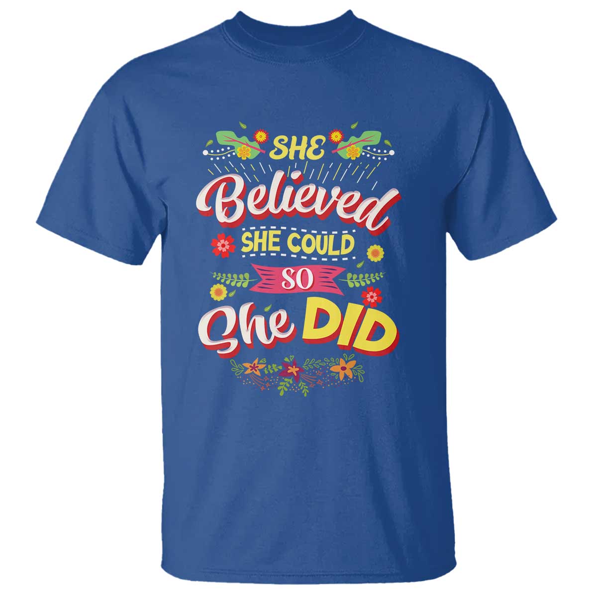 She Believed She Could So She Did T Shirt