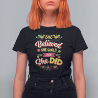 She Believed She Could So She Did T Shirt For Women