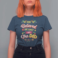 She Believed She Could So She Did T Shirt For Women