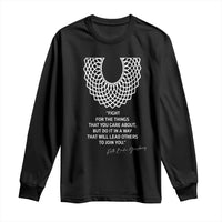 RGB Inspirational Quotes Long Sleeve Shirt Fight For The Things You Care About