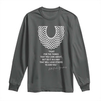 RGB Inspirational Quotes Long Sleeve Shirt Fight For The Things You Care About