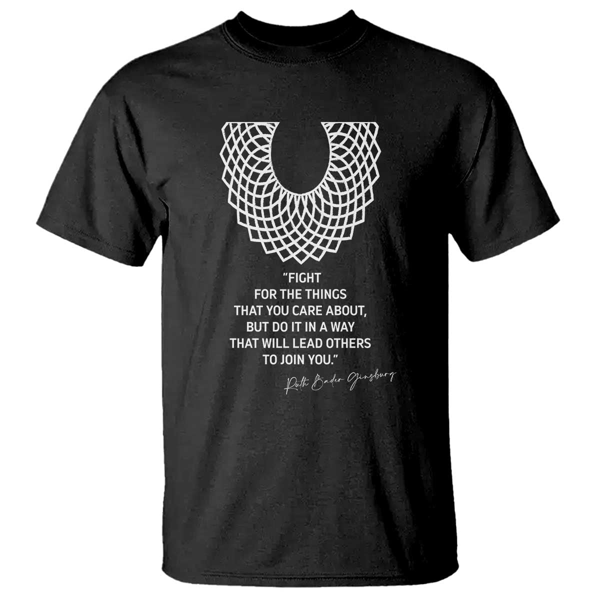 RGB Inspirational Quotes T Shirt Fight For The Things You Care About