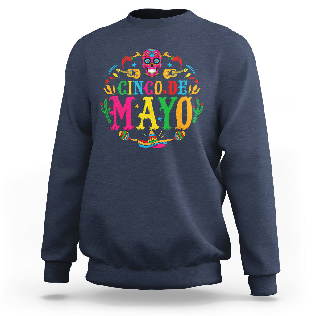 Funny Cinco De Mayo Sweatshirt Cinco De Mayo Mexican Fiesta 5 De Mayo Mexican Sugar Skull - Wonder Print Shop