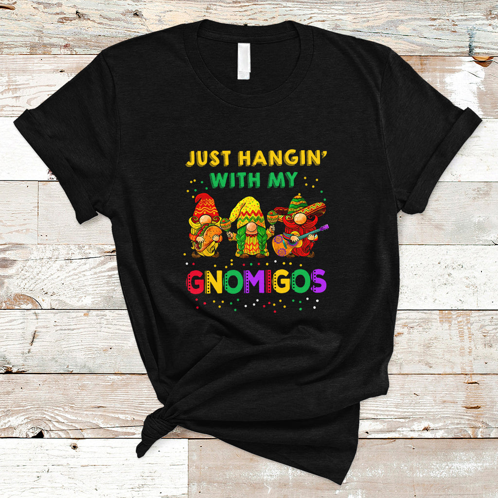 Funny Cinco De Mayo T Shirt Just Hanging With My Gnomigos Cinco De Mayo Gnomes - Wonder Print Shop