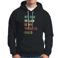 Son In Law Hoodie My Son In Law Is My Favorite Child Funny Family Humor - Wonder Print Shop
