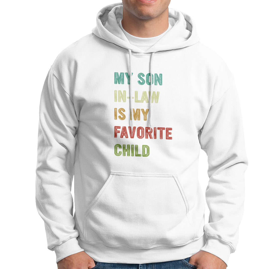 Son In Law Hoodie My Son In Law Is My Favorite Child Funny Family Humor - Wonder Print Shop