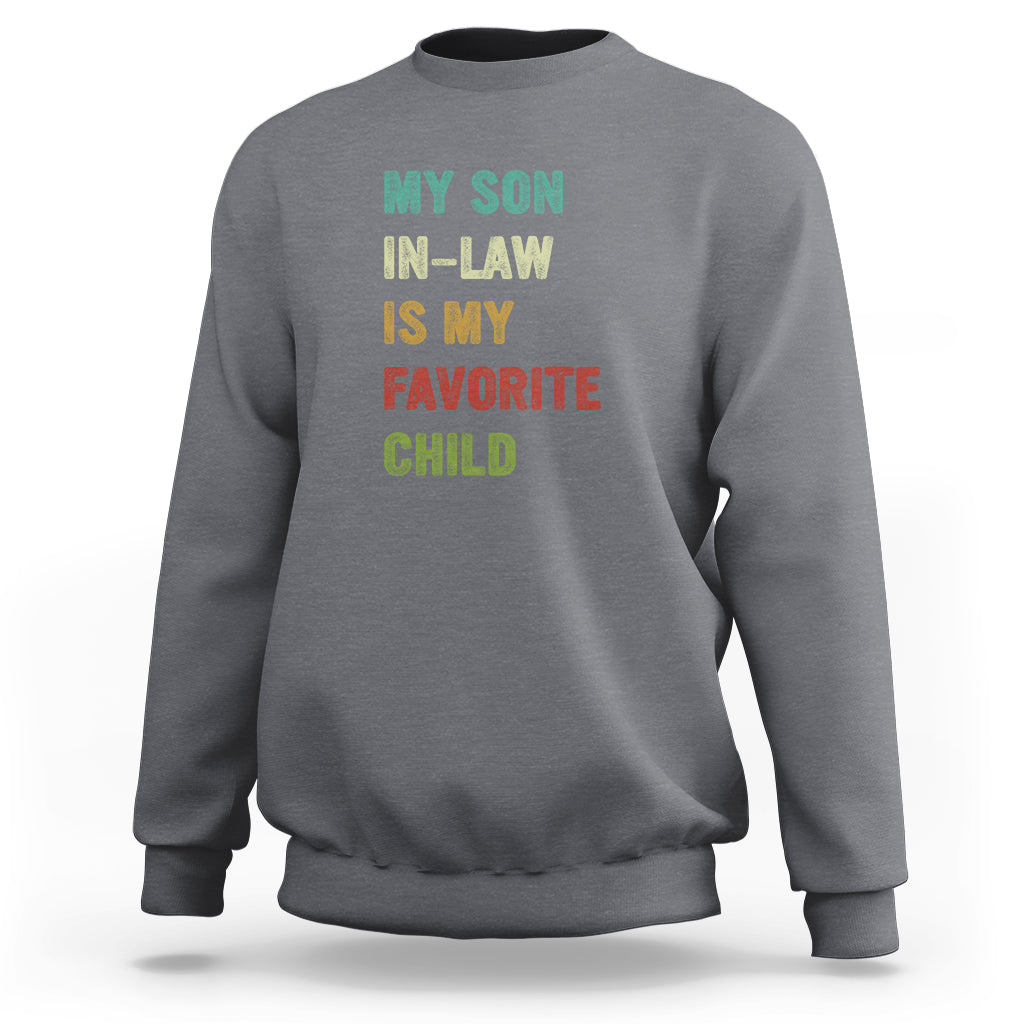 Son In Law Sweatshirt My Son In Law Is My Favorite Child Funny Family Humor - Wonder Print Shop