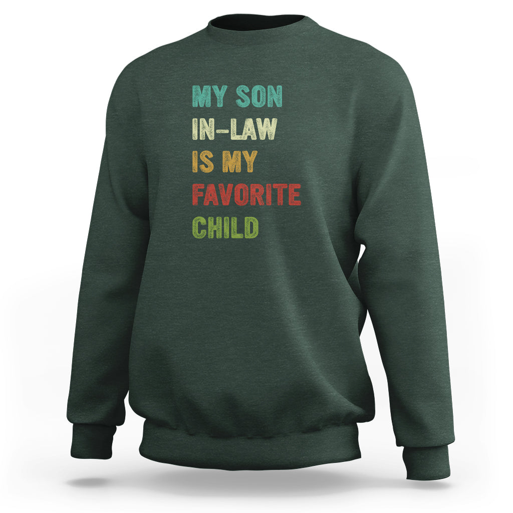 Son In Law Sweatshirt My Son In Law Is My Favorite Child Funny Family Humor - Wonder Print Shop