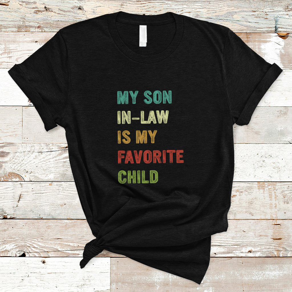 Son In Law T Shirt My Son In Law Is My Favorite Child Funny Family Humor - Wonder Print Shop