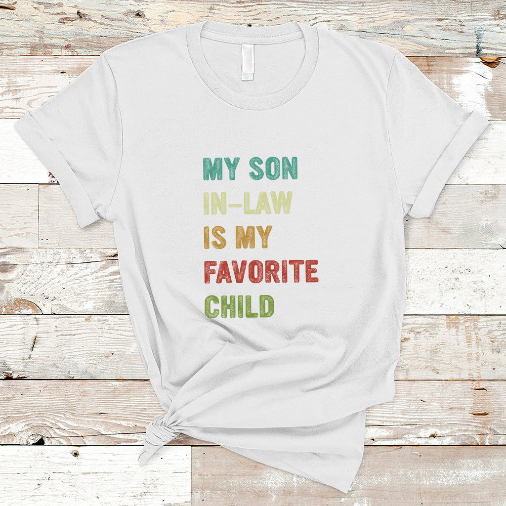 Son In Law T Shirt My Son In Law Is My Favorite Child Funny Family Humor - Wonder Print Shop